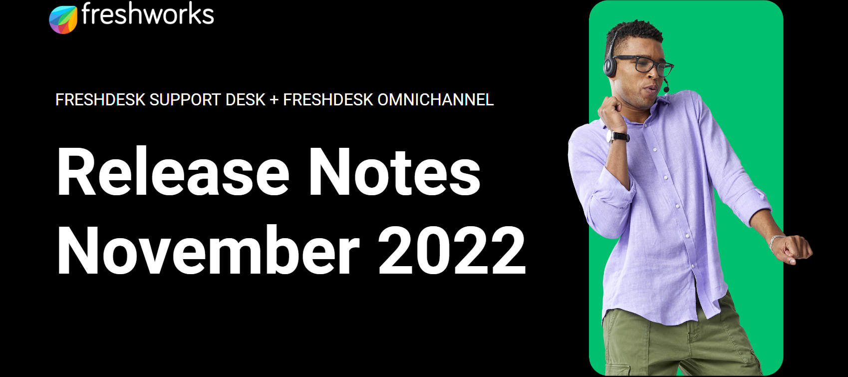 Freshdesk and Freshdesk Omnichannel Release Notes - November 2022