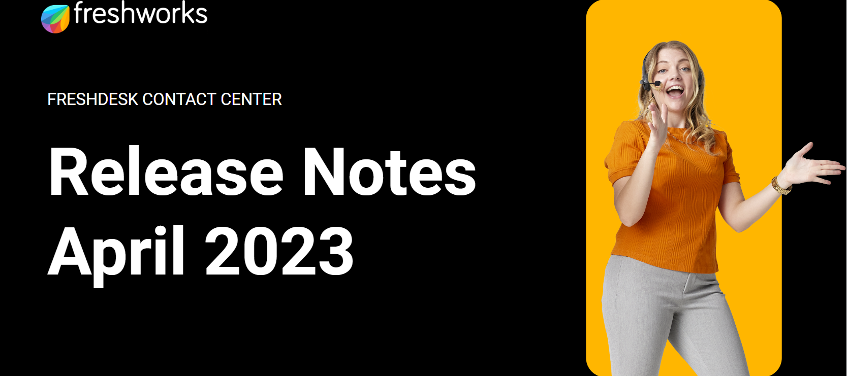 Freshdesk Contact Center Release Notes - April 2023