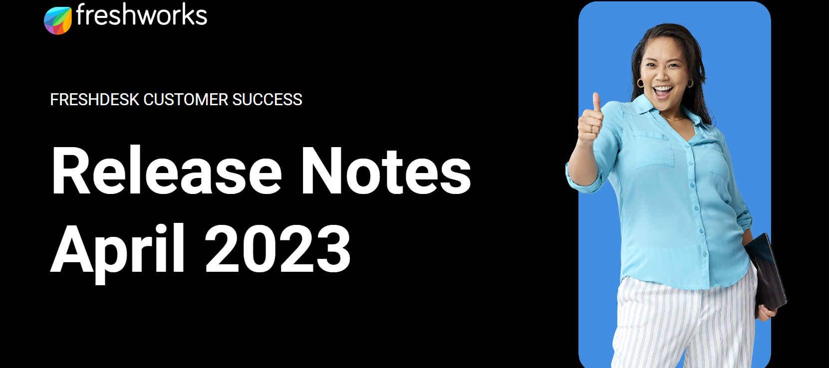 Freshdesk Customer Success Release Notes - April 2023