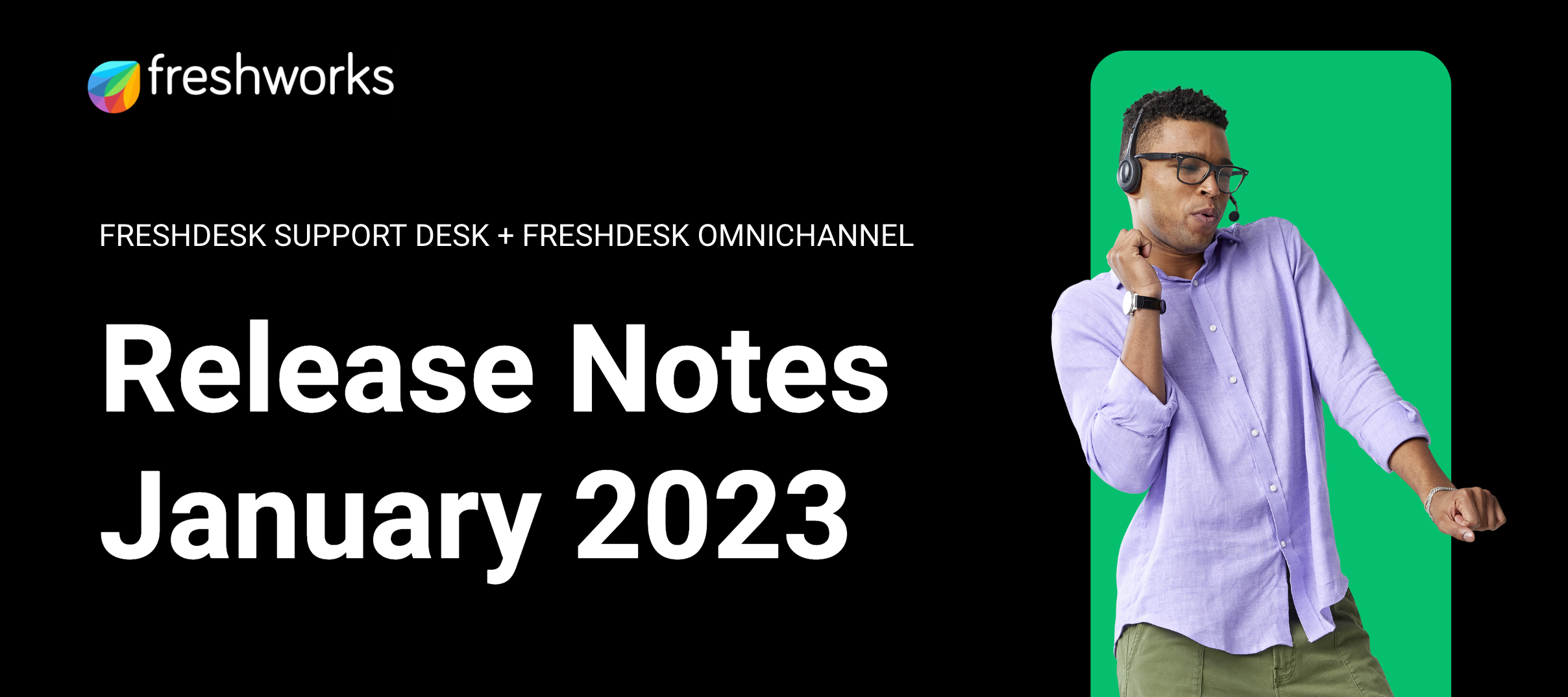 Freshdesk and Freshdesk Omnichannel Release Notes - January 2023