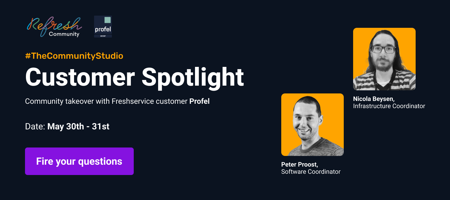 Community Spotlight: AMA with Freshservice Customers Nicola and Peter, Profel