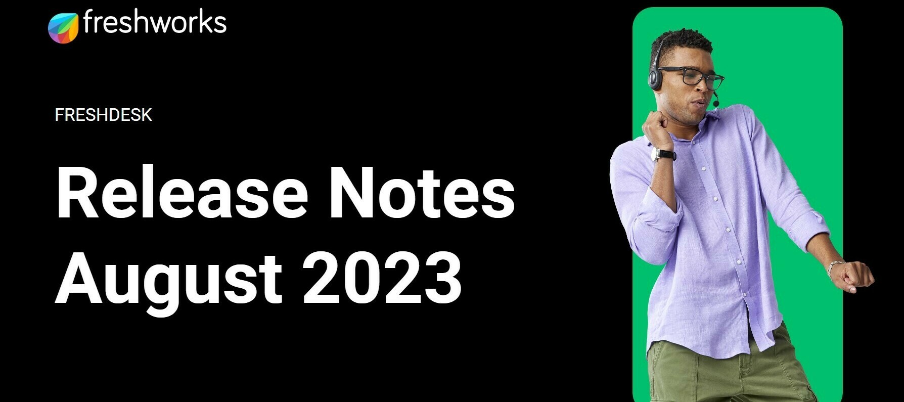 Freshdesk Release Notes - August 2023