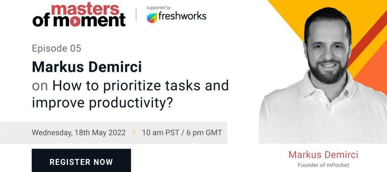 Masters of Moment: Markus Demirci, on how to prioritize tasks and improve productivity