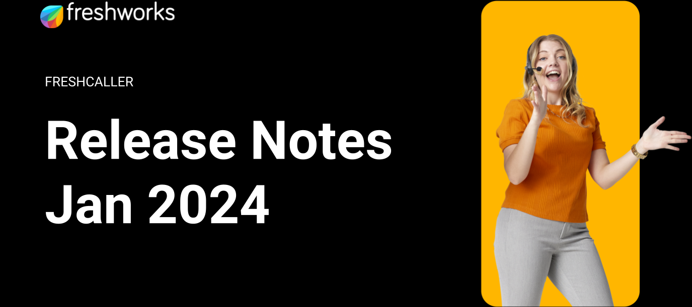 Freshcaller Release Notes - January 2024