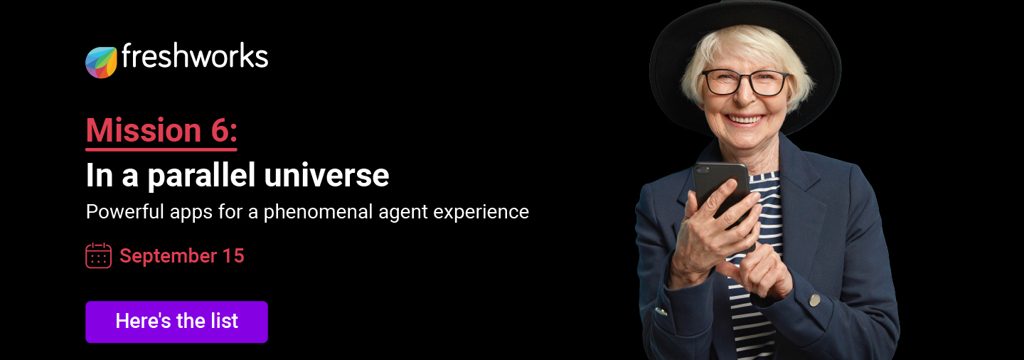 Mission 6: In a parallel universe | Powerful apps for a phenomenal agent experience
