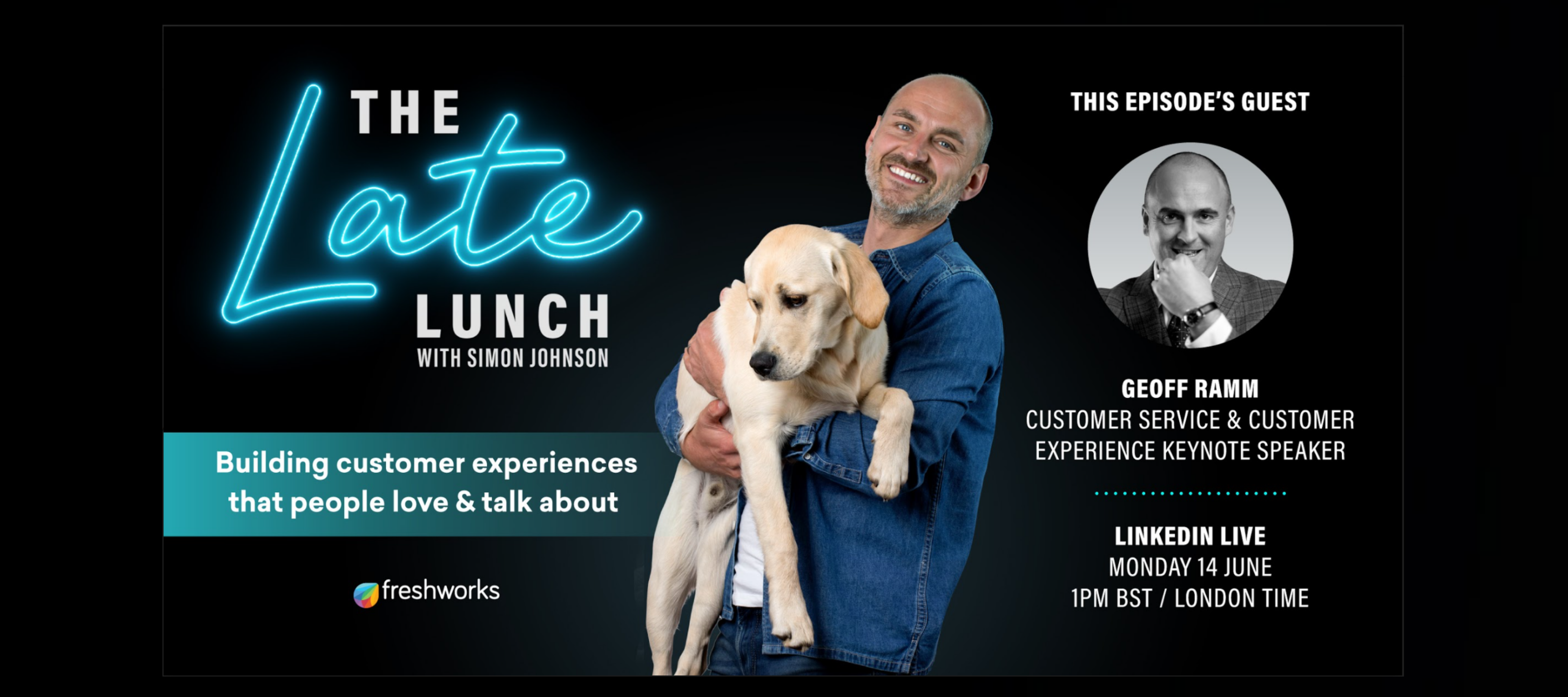 Episode 2: The Late Lunch with Simon Johnson ft. Geoff Ramm (CX Expert). Streaming Live Today!
