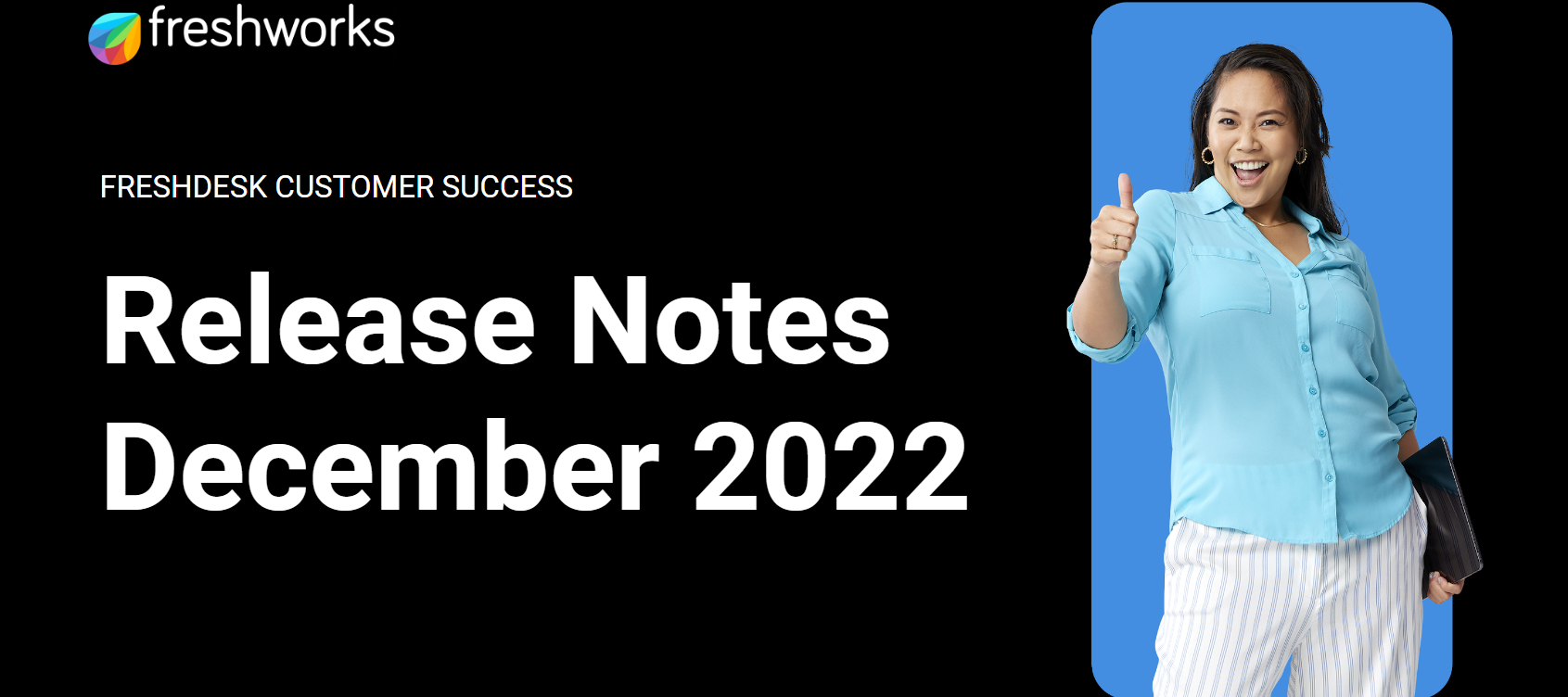 Freshdesk Customer Success Release Notes - December 2022