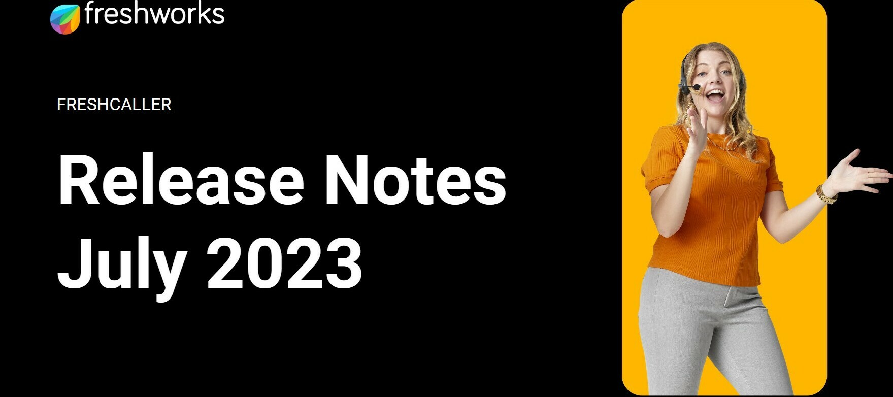 Freshcaller Release Notes - July 2023