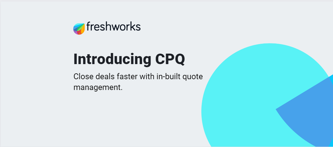 Introducing CPQ - Close deals faster with in-built quote management!