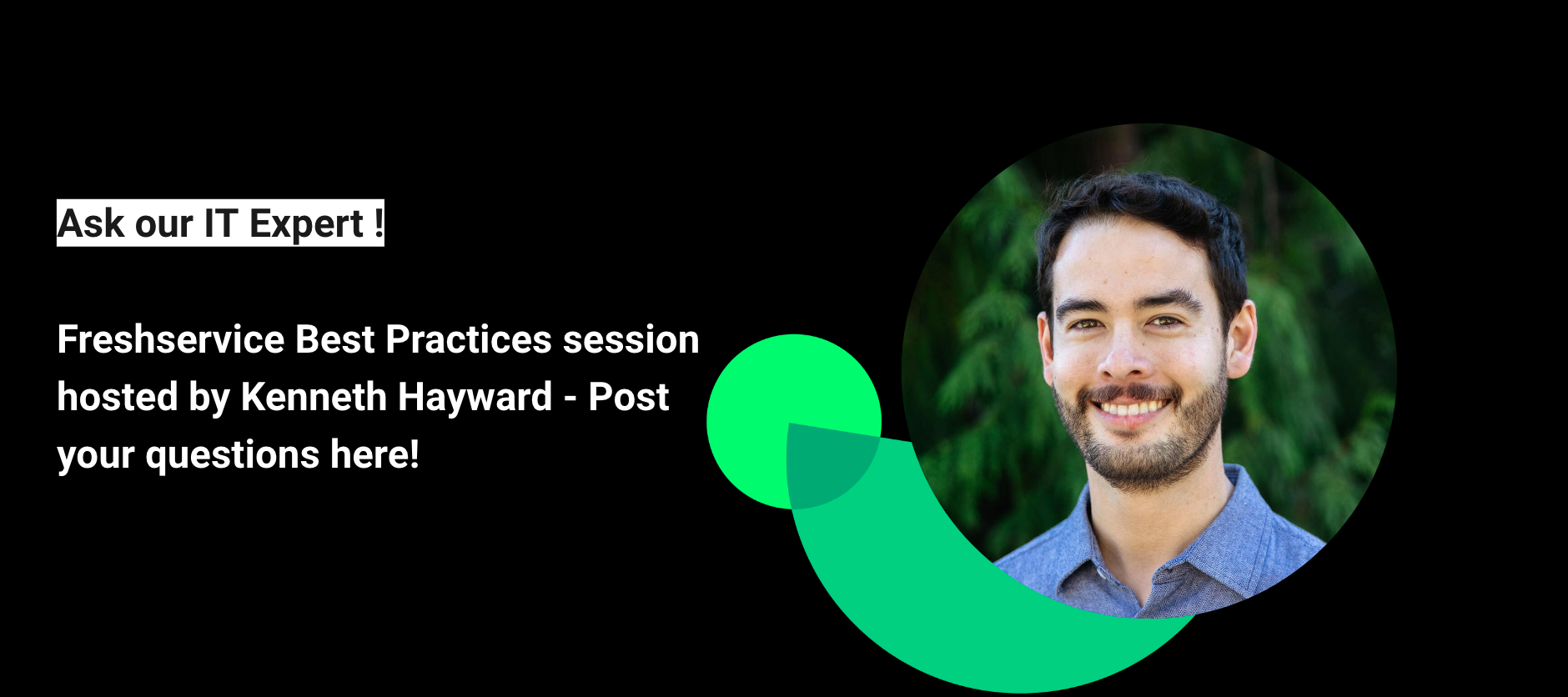 WATCH RECORDING>>> Freshservice Best Practices session hosted by Kenneth Hayward - Post your questions here!