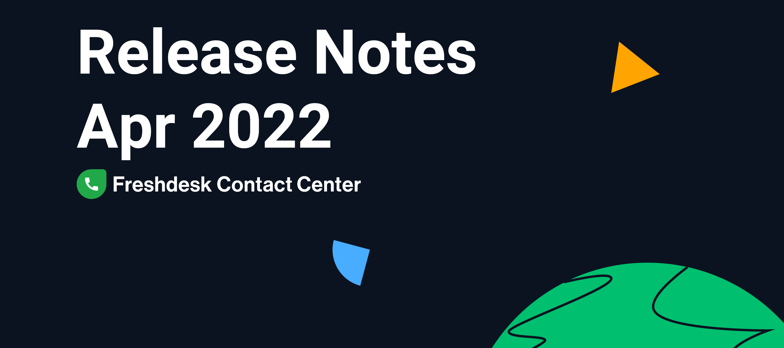 Freshdesk Contact Center Release Notes - April 2022
