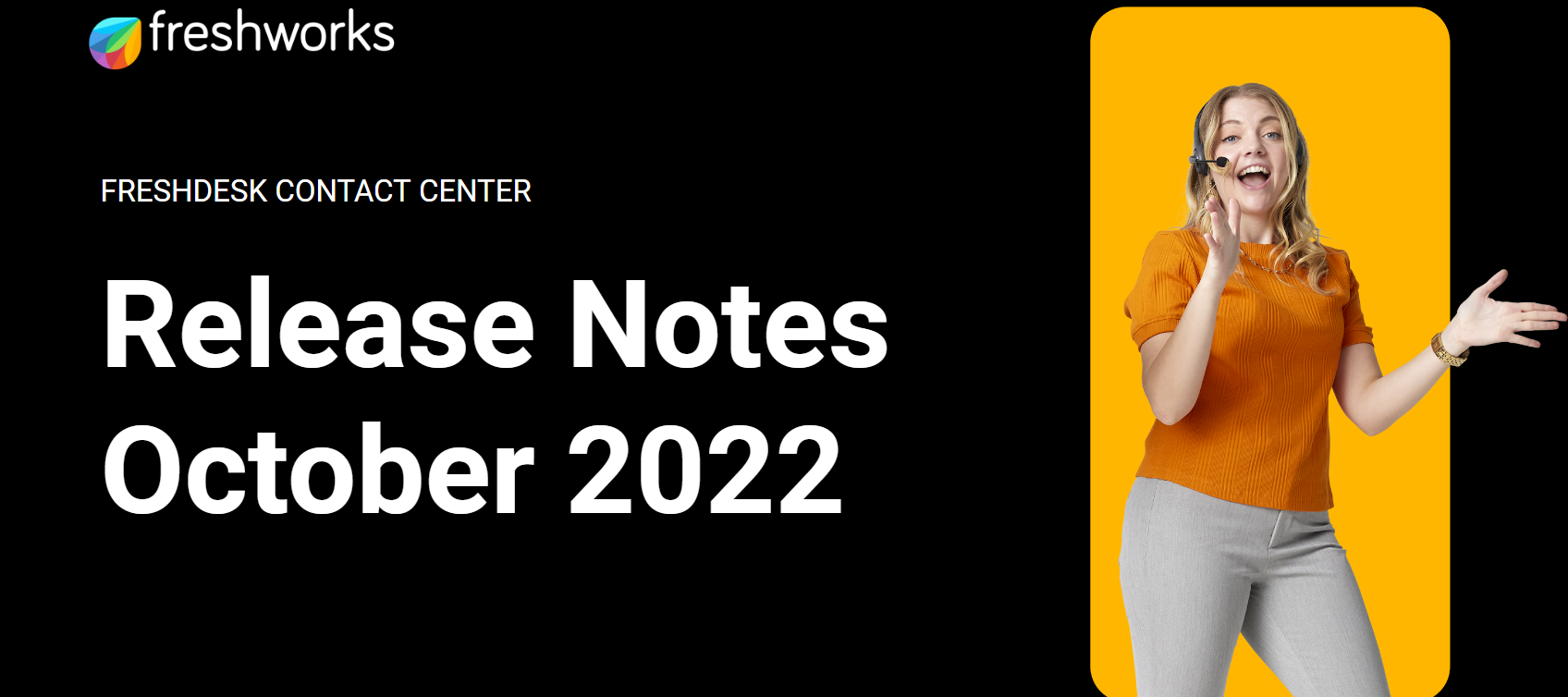 Freshdesk Contact Center Release Notes - Oct 2022