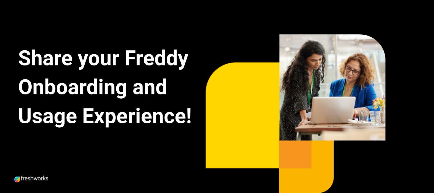 Freddy AI Listening & Learning Community: Share your Freddy Onboarding and Usage Experience!