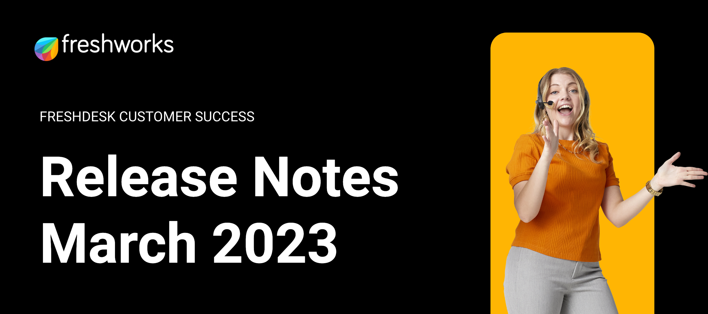 Freshdesk Customer Success Release Notes - March 2023