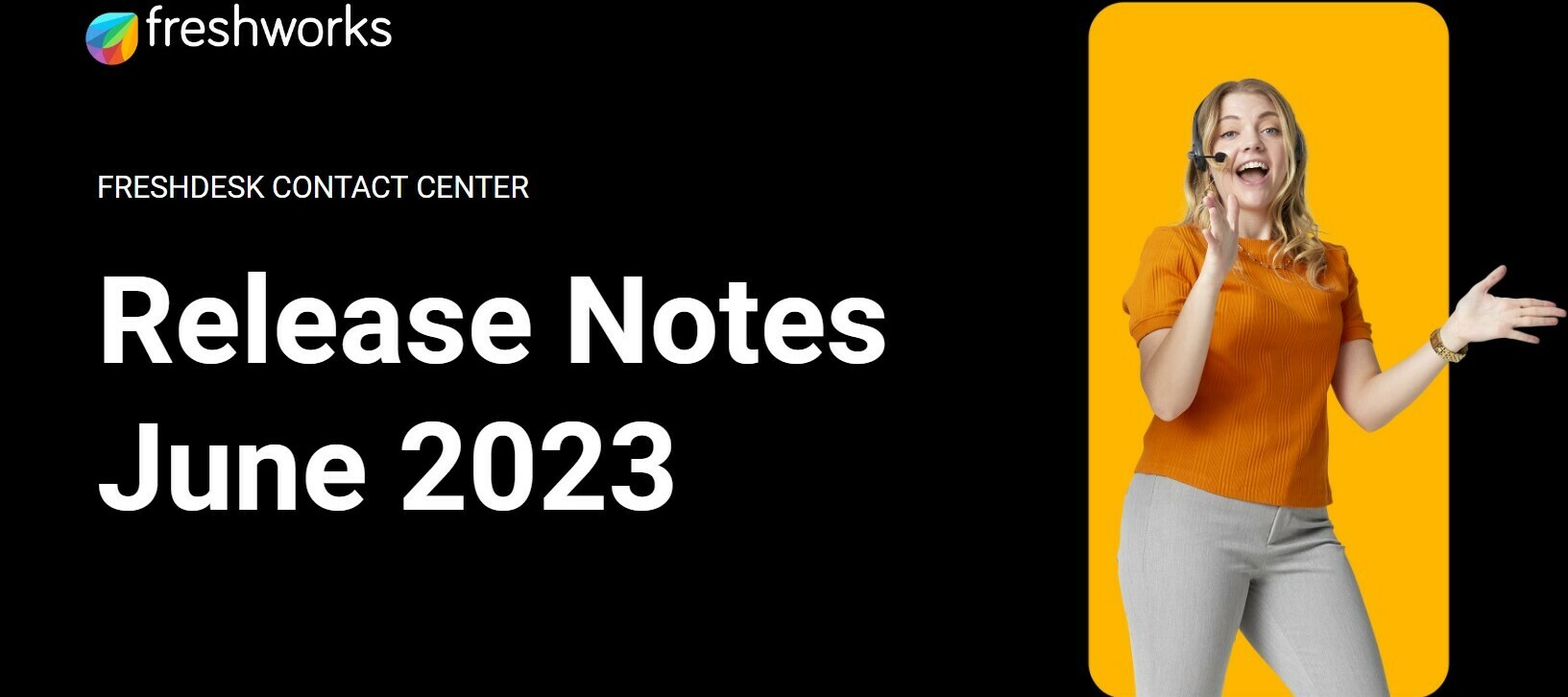 Freshdesk Contact Center Release Notes - June 2023