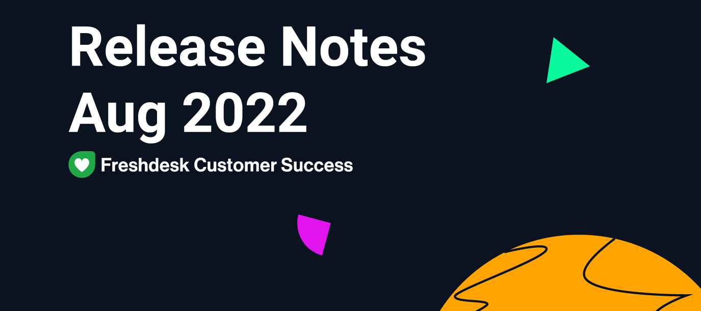 Freshdesk Customer Success Release Notes - Aug 2022