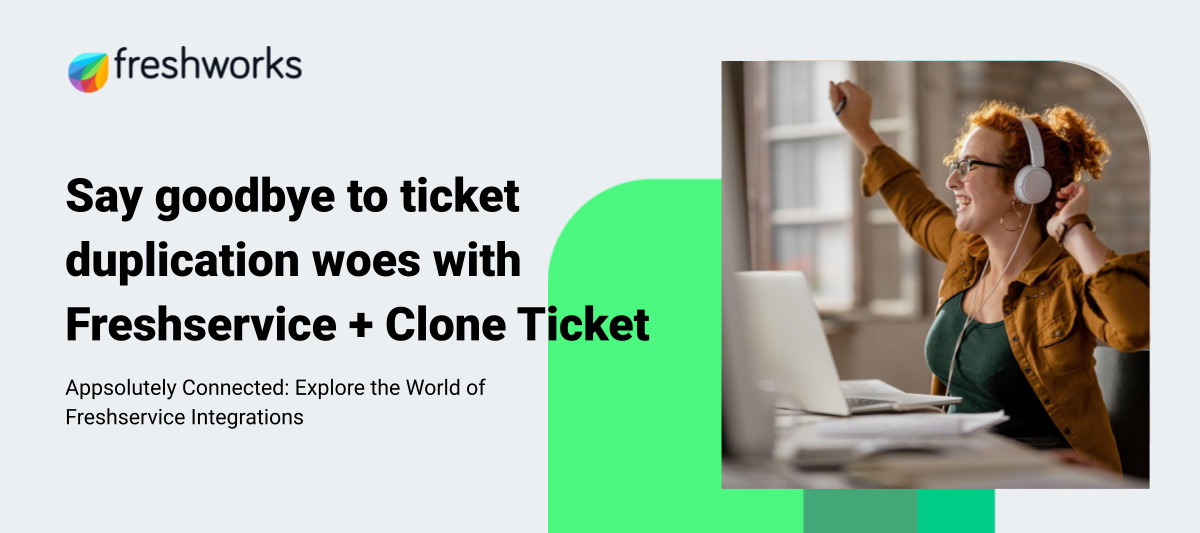 Say goodbye to ticket duplication woes with Freshservice + Clone Ticket 🚀