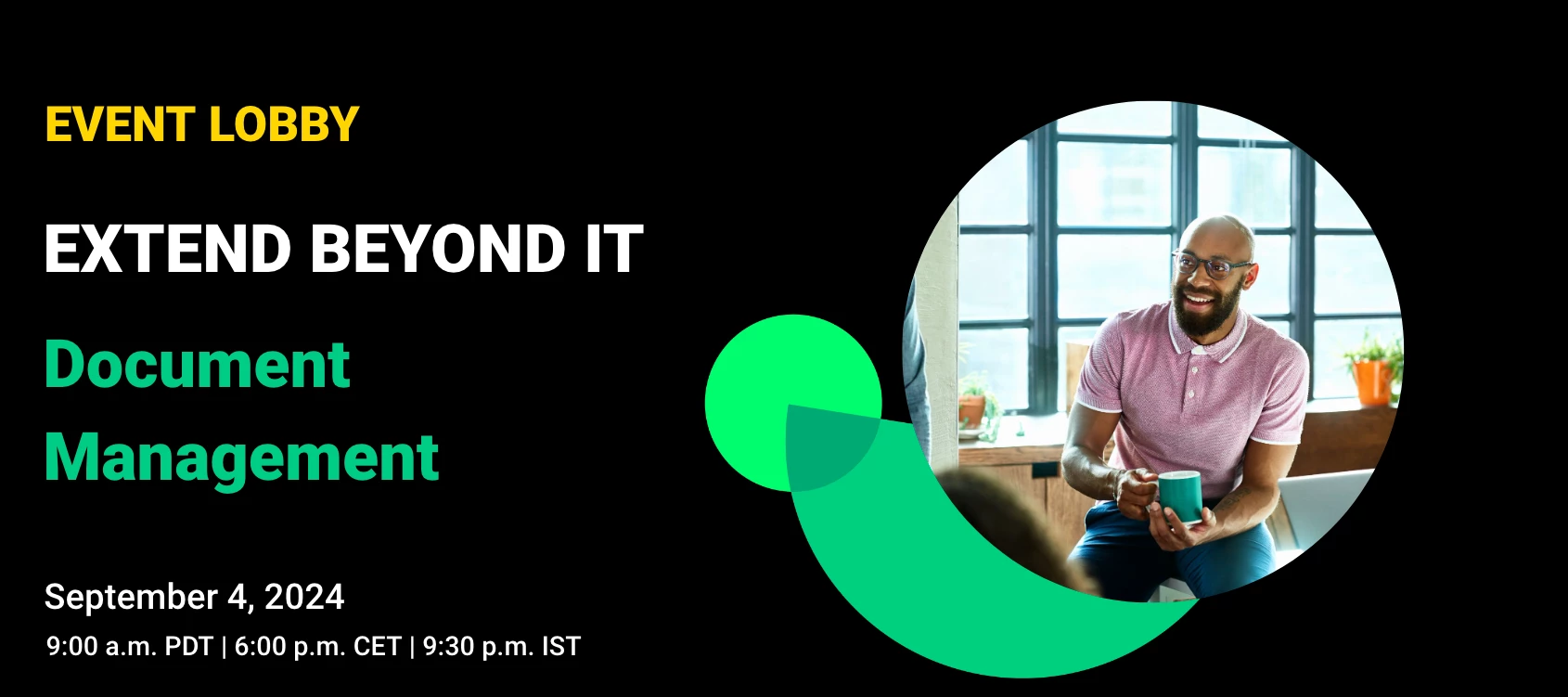 Event Lobby |Extend beyond IT: Centralize key resources with Document Management | Sep 4