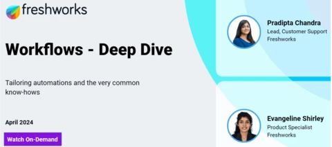 Workflows Deep Dive (Freshsales/Freshsales Suite) - Watch-On Demand