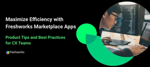 Best Practices for Leveraging Freshworks Marketplace Apps in CX