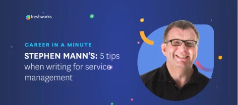 Career in a Minute - Stephen Mann's 5 Tips When Writing for Service Management