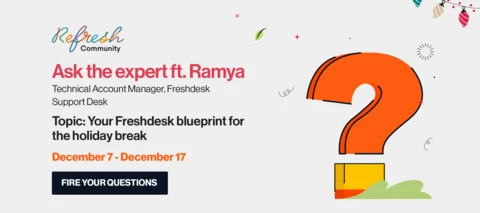 Ask the Expert ft. Ramya ❓ | Your Freshdesk blueprint for the holiday break | Ask our in-house expert