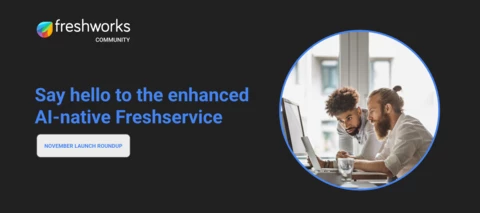 🚀 Say hello to the enhanced AI-native Freshservice: Smarter. Faster. Built for intelligent IT.