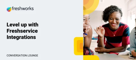 Conversation Lounge >>> Level up with Freshservice Integrations