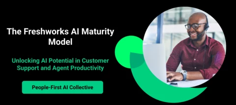 Unlocking AI Potential in Customer Support and Agent Productivity - The Freshworks AI Maturity Model