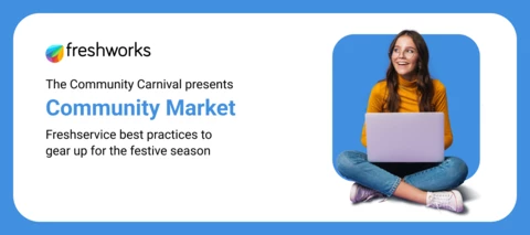 Community Carnival Market: Essential Freshservice Tips & Tricks Community Carnival Market: Essential Freshservice Tips & Tricks