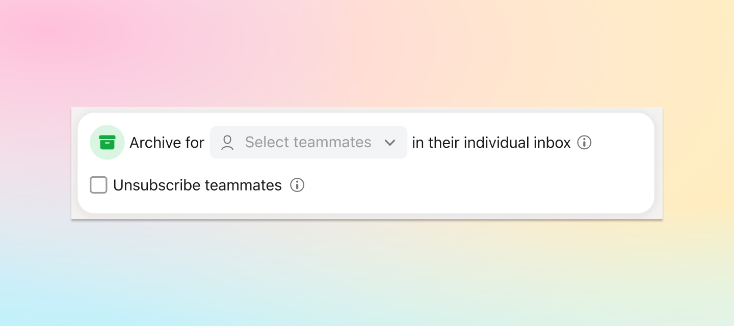 New rule action: Archive for specific teammates