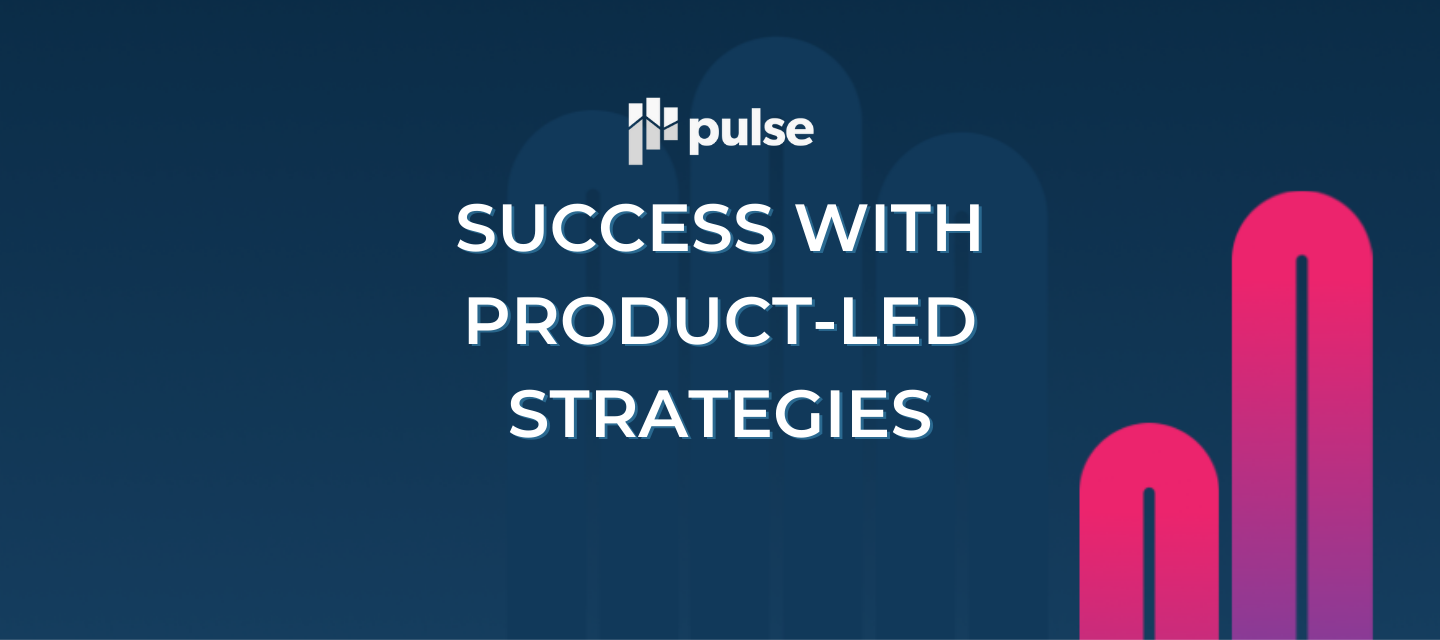 SUCCESS WITH PRODUCT-LED STRATEGIES