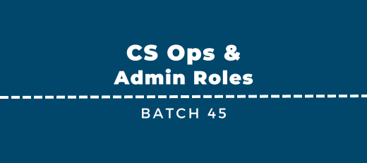 New CS Ops & Admin Jobs - Batch 45