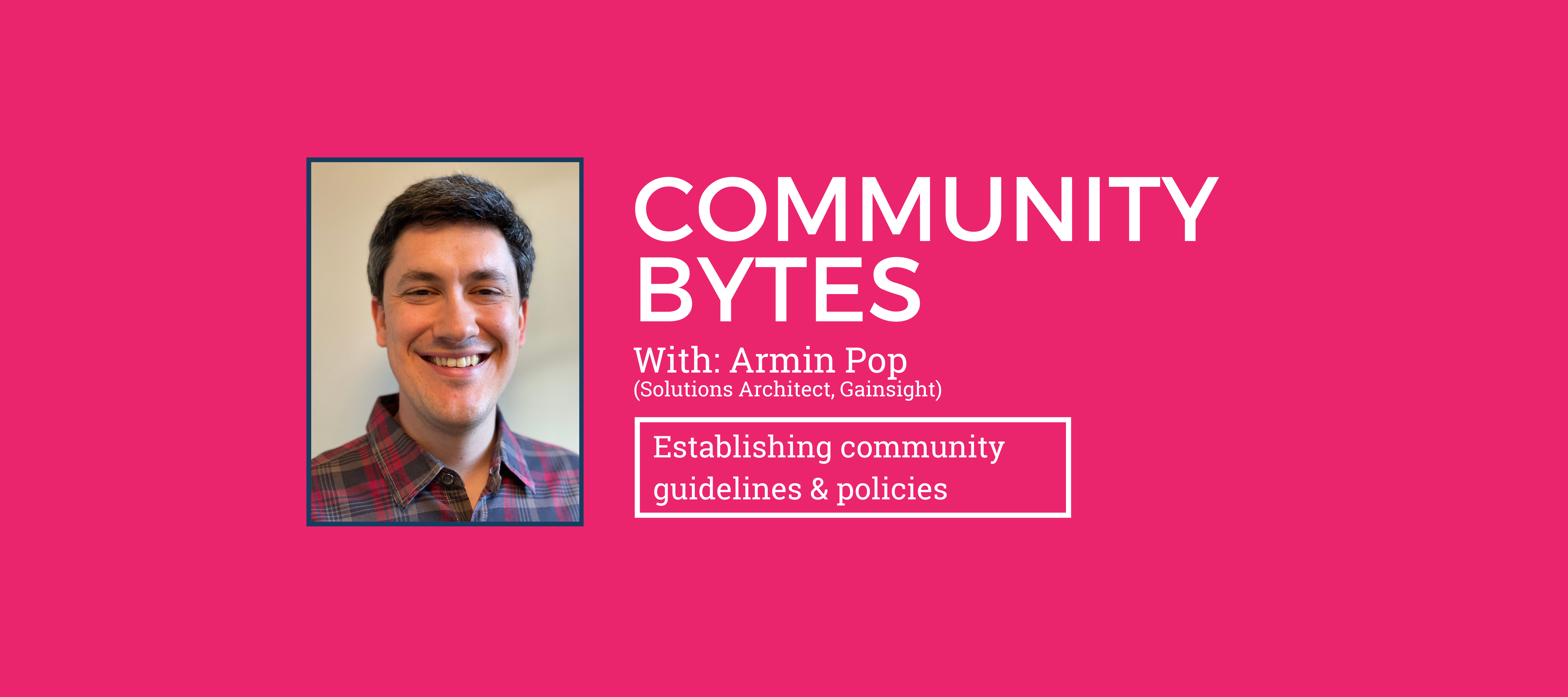Community Bytes w/ Armin Pop: Establishing community guidelines & policies