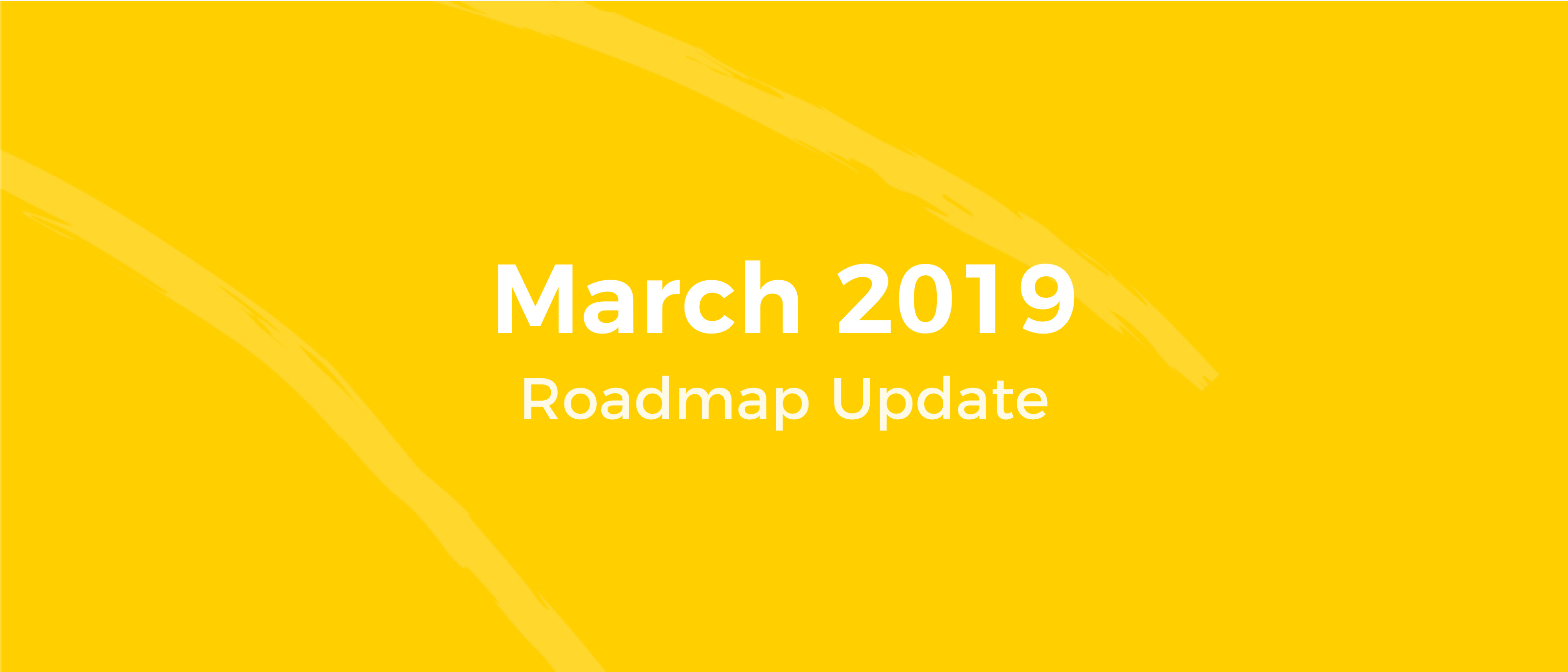 Roadmap Update March 2019