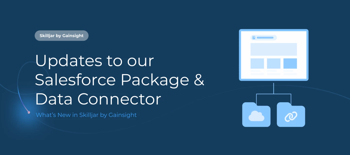Skilljar by Gainsight: Salesforce Managed Package & Data Connector ...