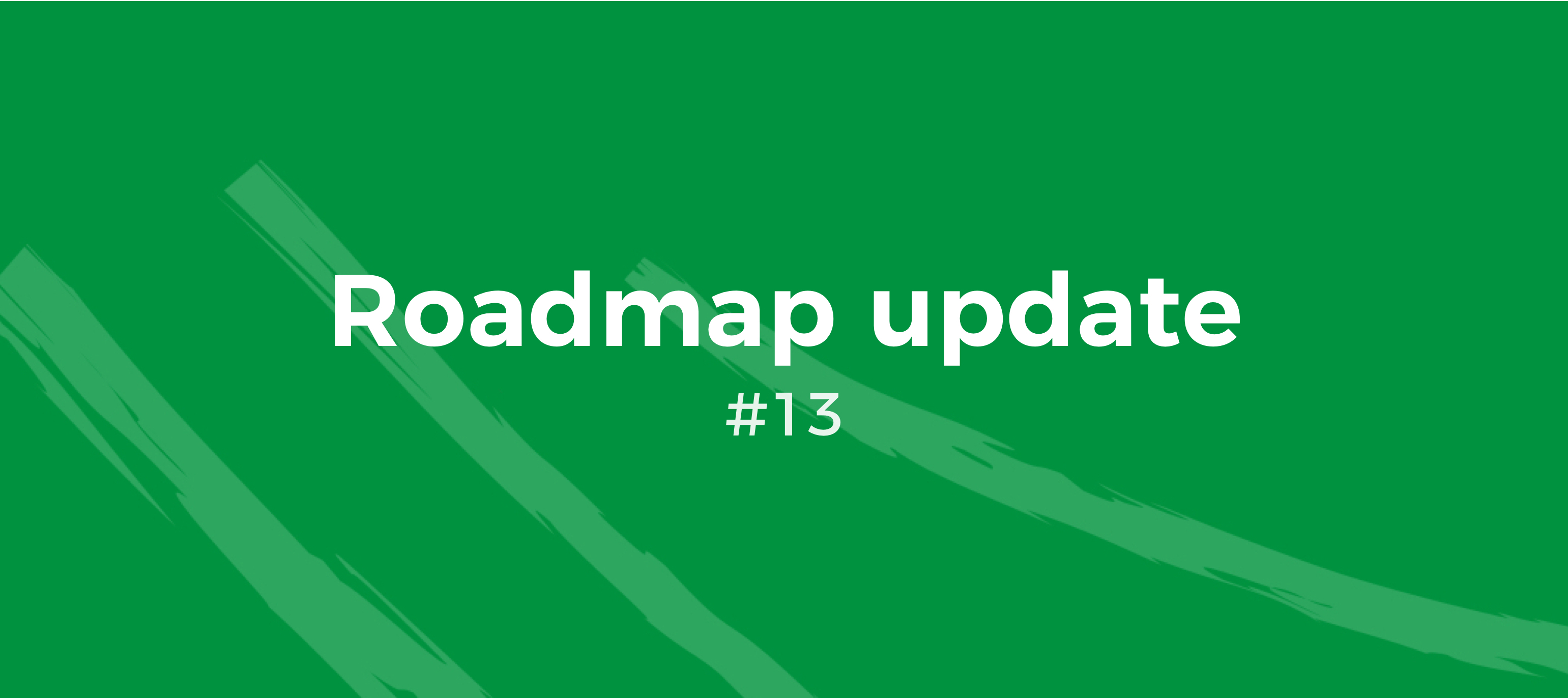 Roadmap Update #13