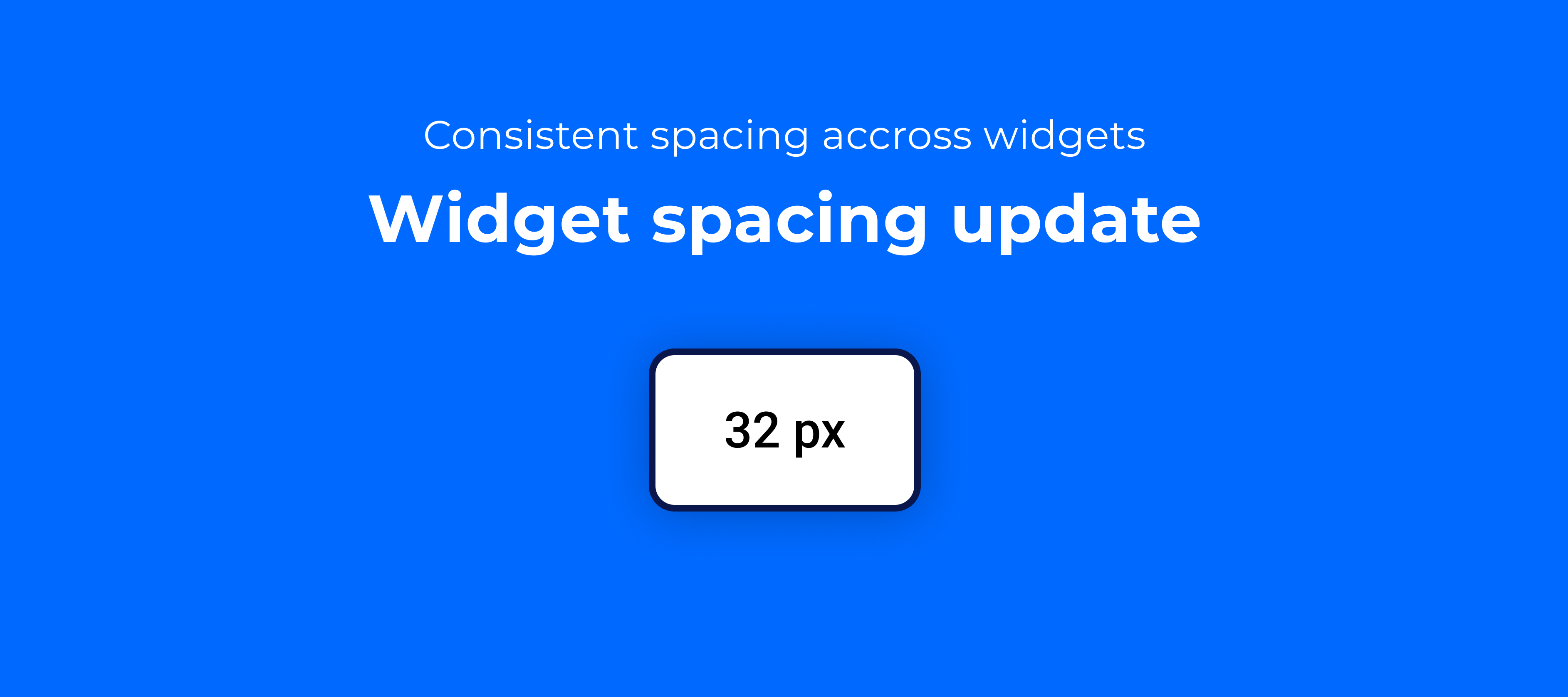 Widget spacing update