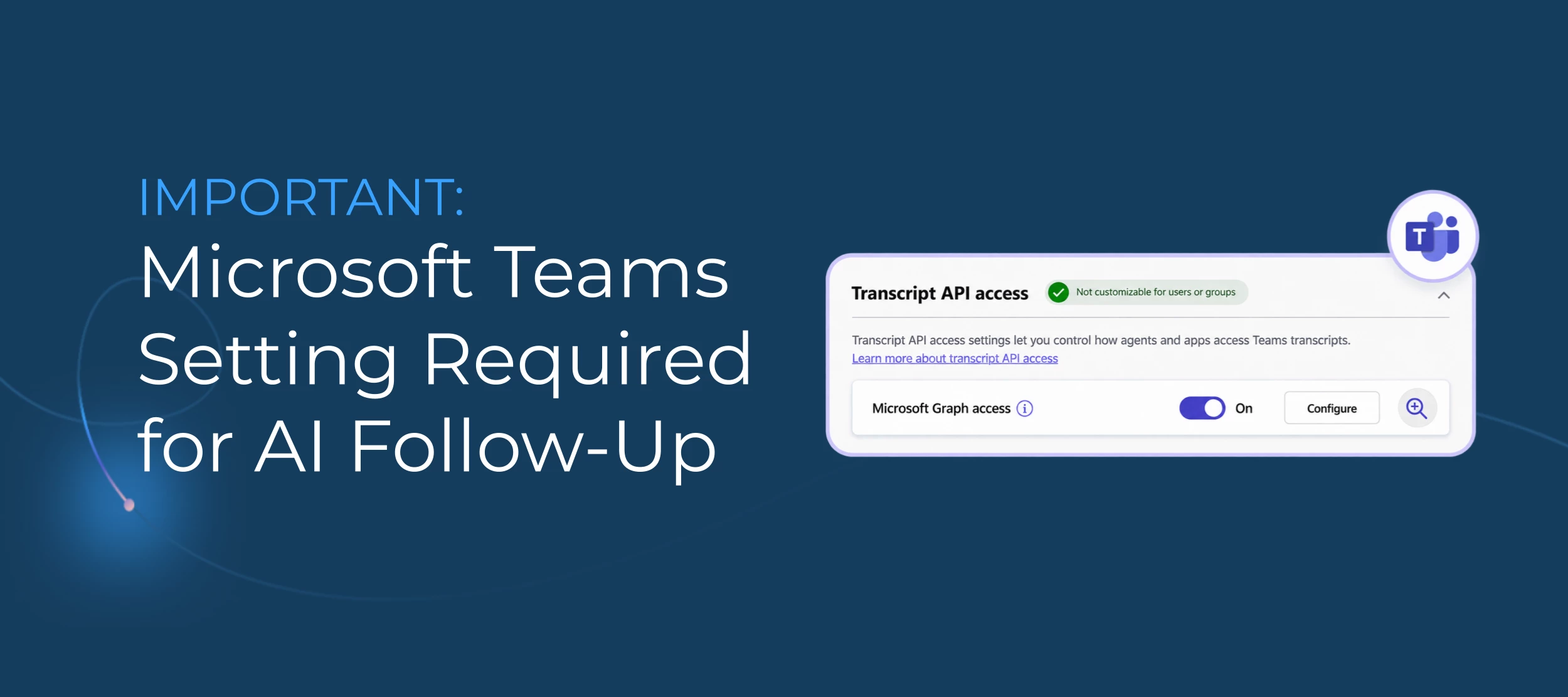 Important: Microsoft Teams setting impacting AI Follow-Up