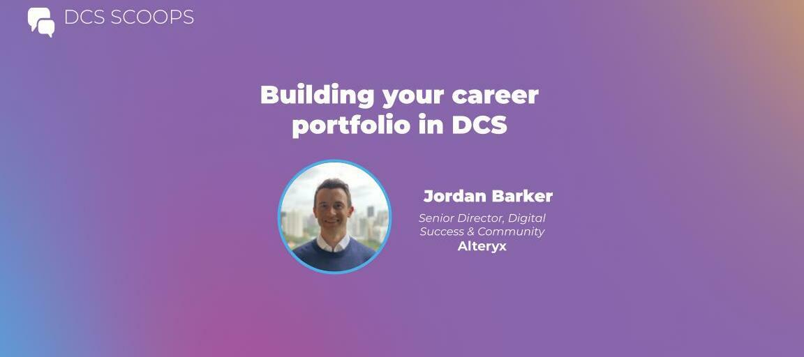 DCS Scoops w/ Jordan Barker: Building your career portfolio in Digital Customer Success