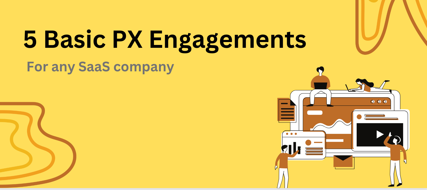 5 Basic Engagements in SaaS - Getting Started with PX Guide!