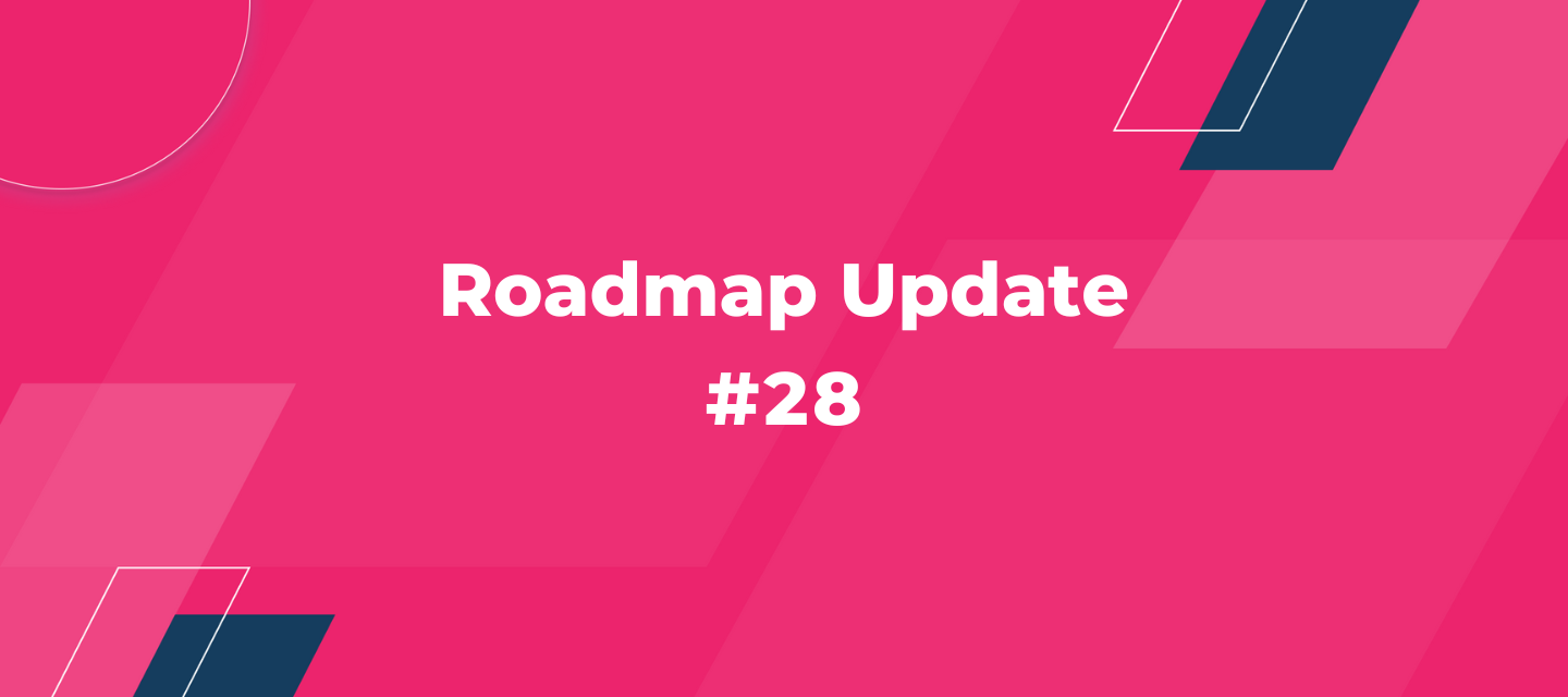 Roadmap Update 28