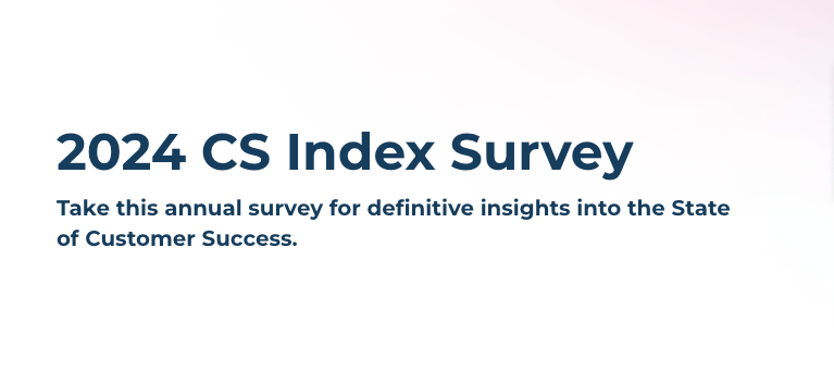 Calling All CS Leaders: Take the 2024 CS Index Survey!