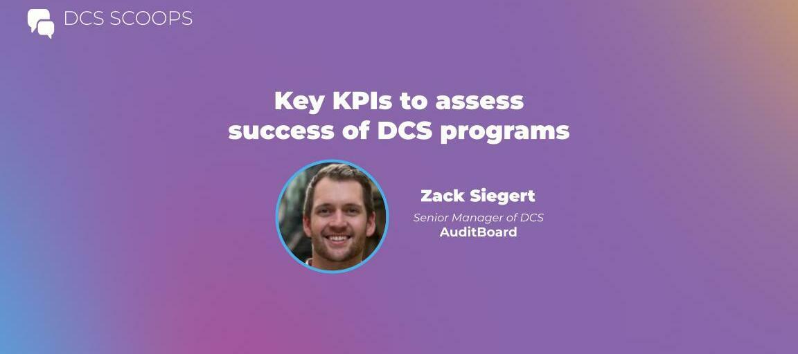 DCS Scoops w/ Zack Siegert: Key KPIs to assess overall success of DCS programs
