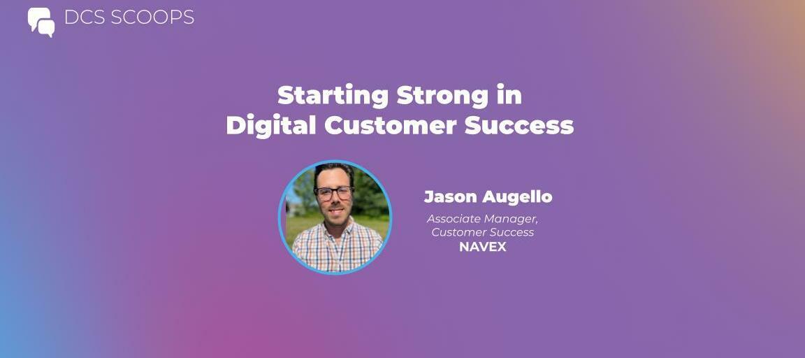 DCS Scoops w/ Jason Augello:  Starting Strong in Digital Customer Success
