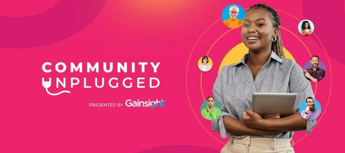 Announcing Gainsight's Community Unplugged Virtual Event!