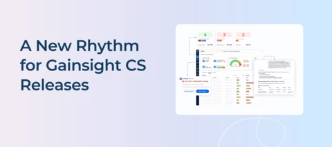 Introducing a New Release Cadence and Beta Feature Center in Gainsight CS