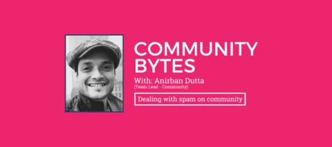 Community Bytes w/ Anirban Dutta: Dealing with spam on community