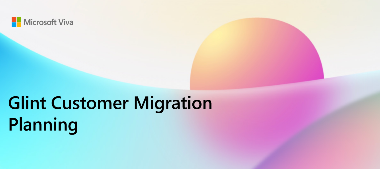 Glint Customer Migration Webinar