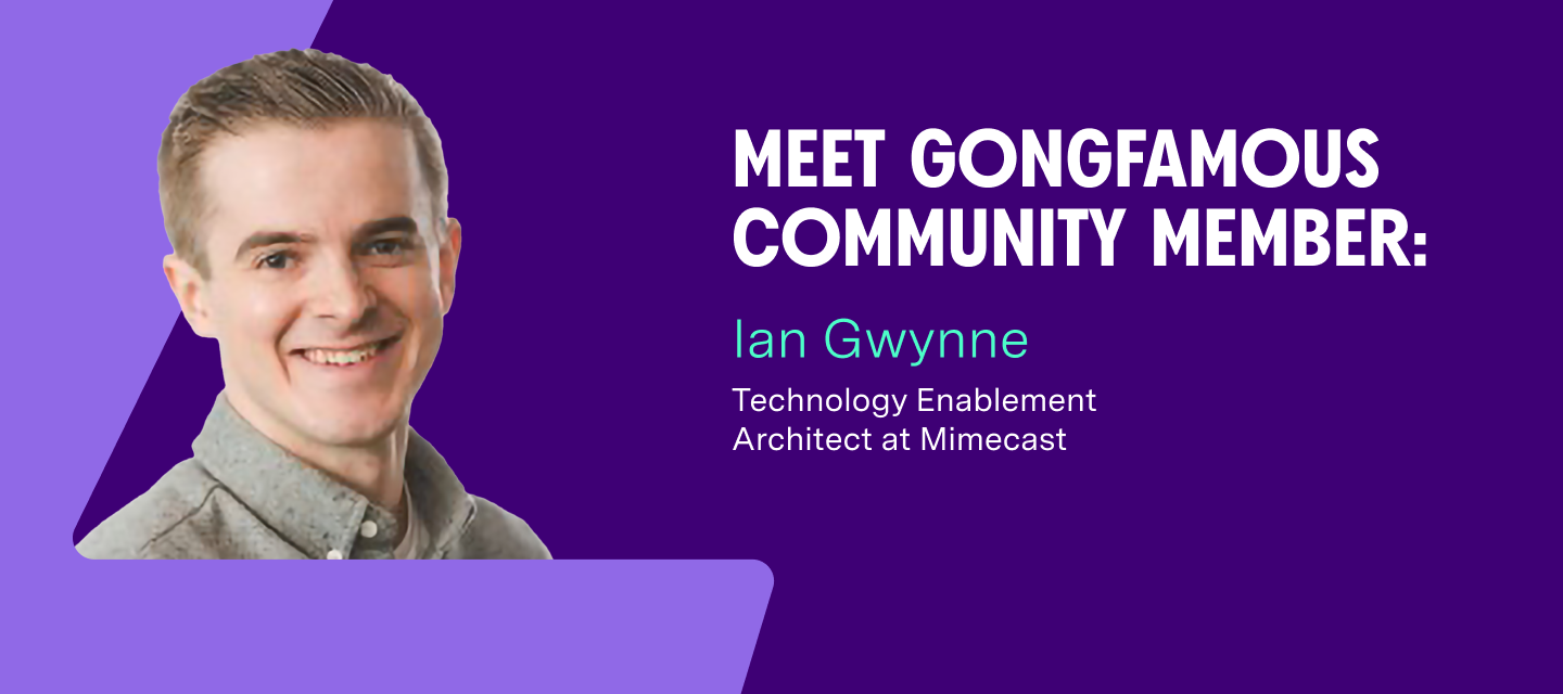 👋 Meet Gongfamous Community member Ian Gwynne!
